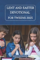 Lent and Easter Reflection 2025: A Simple Guide to Discovering Your Path, Sharing God's Love, Growing Closer to Jesus, and Understanding His Gift to You B0DVGX76SL Book Cover