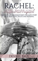 RACHEL: A Life Interrupted: Secrets, Lies, Love, Deceit, Turmoil, & Redemption (The Sewards) 1795460113 Book Cover