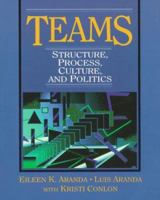 Teams: Structure, Process, Culture, and Politics 0134945840 Book Cover