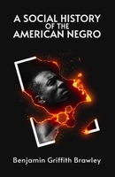 A Social History of the American Negro 1639230408 Book Cover