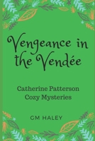 VENGEANCE IN THE VENDEE 1723959138 Book Cover