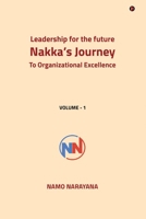 Leadership for the Future- Nakka's Journey to Organizational Excellence B0DQ5PZDZM Book Cover