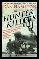 The Hunter Killers: The Extraordinary Story of the First Wild Weasels, the Band of Maverick Aviators Who Flew the Most Dangerous Missions of the Vietnam War 006237513X Book Cover