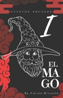 Cuentos Arcanos "1 - El Mago": El despertar del Poder (Spanish Edition) B0GDGP7X7G Book Cover