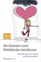 Wie Gedanken Unser Wohlbefinden Beeinflussen: Auswirkungen Der Psyche Auf Die Gesundheit 3827430453 Book Cover