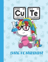 SKETCHBOOK: Cute Blank Notebook for Sketching and Picture Space with Colorful Unicorn Chemic Scientist Unlined Paper Book for Drawing, Journaling and Doodling, Perfect for Creative Kids 1712321323 Book Cover