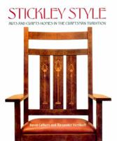 Stickley Style: Arts and Crafts Homes in the Craftsman Tradition 0684856034 Book Cover