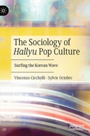 The Sociology of Hallyu Pop Culture: Surfing the Korean Wave 3030842959 Book Cover