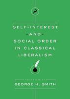Self-Interest and Social Order in Classical Liberalism 1944424393 Book Cover