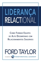 Liderança Relactional: Como Formar Equipes de Alto Desempenho com Relacionamentos Saudáveis 1946615749 Book Cover