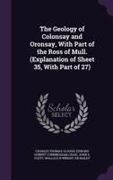 The Geology of Colonsay and Oronsay, with Part of the Ross of Mull 1359734791 Book Cover