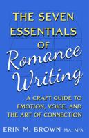 The 7 Essentials of Romance Writing: A Craft Guide to Emotion, Voice, & the Art of Connection B0GNH15CML Book Cover
