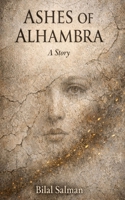 Ashes of Alhambra: A Story B0GF9D9JZ7 Book Cover
