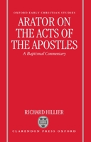 Arator on the Acts of the Apostles: A Baptismal Commentary (Oxford Early Christian Studies) 0198147864 Book Cover