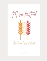 Misunderstood: The Life and Legacy of Joseph B0923WHVHK Book Cover