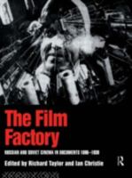 The Film Factory: Russian and Soviet Cinema in Documents 041505298X Book Cover