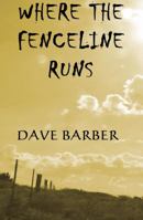 Where The Fenceline Runs 0982205643 Book Cover