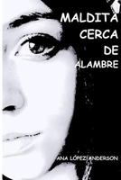 Maldita Cerca de Alambre 1519671601 Book Cover