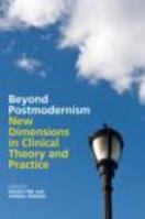 Beyond Postmodernism: Extending the Reach of Psychoanalysis 0415466881 Book Cover