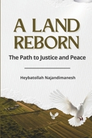 A Land Reborn: The Path To Justice and Peace B0DZP2DBJM Book Cover