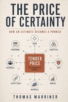 The Price of Certainty: How an Estimate Becomes a Promise B0HK7TSB55 Book Cover