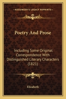 Poetry and Prose: Including Some Original Correspondence with Distinguished Literary Characters 1104365391 Book Cover