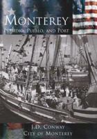 Monterey: Presidio, Pueblo, and Port (CA) (Making of America) 0738524239 Book Cover