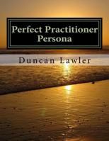 Perfect Practitioner Persona 1537775146 Book Cover