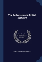 The Zollverein and British Industry 1376670844 Book Cover