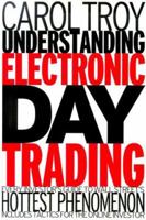 Understanding Electronic Day Trading: Every Investor's Guide to Wall Street's Hottest Phenomenon 0071351523 Book Cover