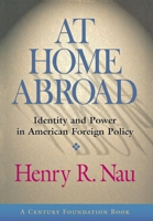 At Home Abroad: Identity and Power in American Foreign Policy (Cornell Studies in Political Economy) 0801439310 Book Cover