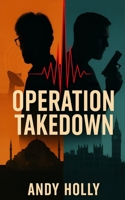 Operation Takedown 1835639968 Book Cover