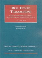 Statute, Form, and Problem Supplement to Real Estate Transactions: Transfer, Development, and Finance, 7th 159941354X Book Cover