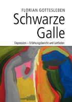 Schwarze Galle: Depression - Erfahrungsbericht und Leitfaden 3833465549 Book Cover