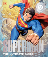 Superman The Ultimate Guide The Man of Steel New Edition 0593965787 Book Cover