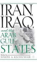 Iran, Iraq and the Arab Gulf States 134963445X Book Cover