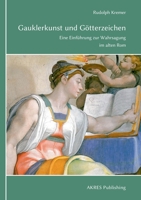 Gauklerkunst und Götterzeichen: Eine Einführung zur Wahrsagung im alten Rom (German Edition) 3910347215 Book Cover
