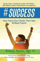 #Success: How Teens Can Create Their Own Brilliant Future 1772770833 Book Cover