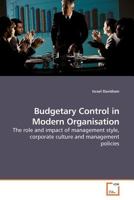 Budgetary Control in Modern Organisation: The role and impact of management style, corporate culture and management policies 3639178025 Book Cover