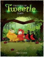 Trouble in Tweetle Town B0CQT7G5GB Book Cover