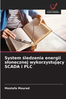 System sledzenia energii slonecznej wykorzystujacy SCADA i PLC (Polish Edition) 6202762608 Book Cover