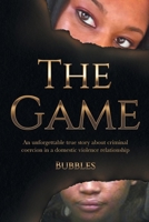 The Game: An unforgettable true story about criminal coercion in a domestic violence relationship B0CNVQMLSY Book Cover