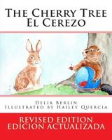 The Cherry Tree - El Cerezo: REVISED EDITION - EDICION ACTUALIZADA 1507634676 Book Cover