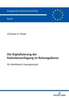 Die Digitalisierung der Patientenverfügung im Rettungsdienst (Europäische Hochschulschriften Recht, 6677) 3631853580 Book Cover