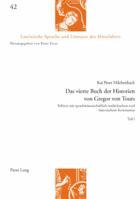 Das Vierte Buch Der Historien Von Gregor Von Tours: Edition Mit Sprachwissenschaftlich-Textkritischem Und Historischem Kommentar- Teil 1 Und 2 3039108697 Book Cover