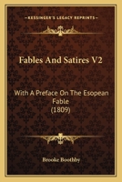 Fables And Satires V2: With A Preface On The Esopean Fable 1436843219 Book Cover