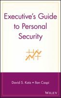 Executive's Guide to Personal Security 0471449873 Book Cover