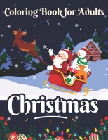 Christmas coloring book for adults: Winter Christmas Scenes For Adults, Seniors and Children (Festive Scenes, Winter Scenes, Christmas Decorations, 50 B08KJ66H6Z Book Cover