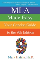 MLA Made Easy: Your Concise Guide to the 9th Edition 1933167602 Book Cover