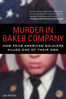 Murder in Baker Company: How Four American Soldiers Killed One of Their Own 1556529473 Book Cover